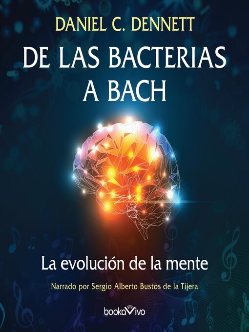 Title details for De las bacterias a Bach by Daniel C. Dennett - Available